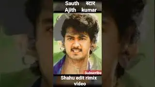 saith star ajith kumar # #journey  transformation#shahu edit rimix video#@