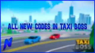 *NEW* CODES IN TAXI BOSS