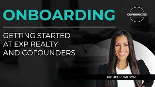 Onboarding -- Getting Started at eXp Realty and CoFounders