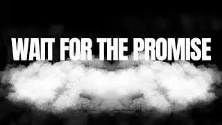 Wait for the Promise | Pastor Fred Bruner