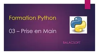 Tutoriel 03 - Formation Python - Prise en main