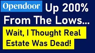 Opendoor Is Up 200% From The Lows. My Take on the Fed, Real Estate, and OPEN's Disruption Potential