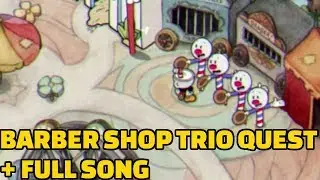 How to complete Barbershop Trio Side Quest (Missing NPC) + Full Song | Cuphead