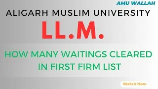 How Many Waitings Cleared in AMU LL.M. First Firm List | AMU LLM Admission 2025-26 | AMU Wallah
