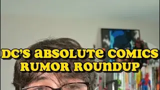 DC&rsquo;s Absolute Comics Rumor Roundup