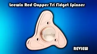 Leewin Tri Red Copper Fidget Spinner Review