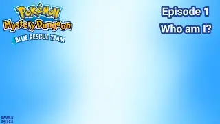 Pokemon Mystery Dungeon Rescue Team Blue | Ep 1 : Who am I?