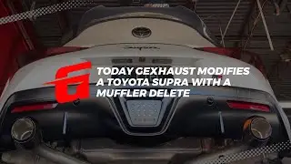 Today GEXHAUST Modifies A Toyota Supra With A Muffler Delete [Straight Piped by GEXHAUST]