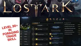 Lost Ark: Foraging at lvl 30+ benefits