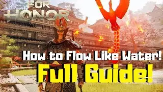 [For Honor] How to Flow Like Water! - Advanced Tiandi Guide
