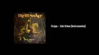 Cirque - Sub Urban (Instrumental)