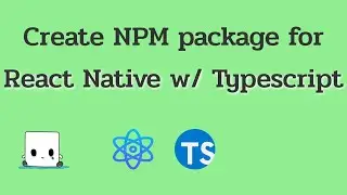 [React Native] Create NPM package for RN using Typescript