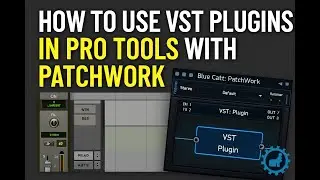 Load VSTs in Pro Tools Easily (Blue Cat&rsquo;s PatchWork Tutorial)