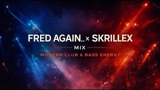 Fred again.. x Skrillex Tribute Mix | Modern Club & Bass