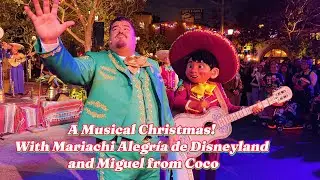 A Musical Christmas! With Mariachi Alegr&iacute;a de Disneyland and Miguel from Coco at Disney California