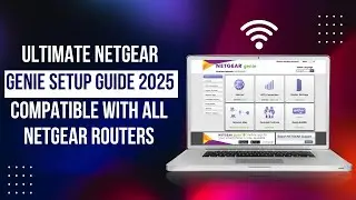 Полное руководство по настройке Netgear Genie 2025, совместимое со всеми маршрутизаторами Netgear