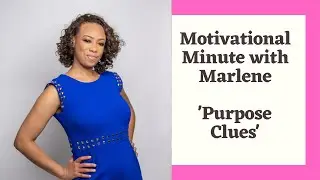 Motivational Minute with Marlene - Purpose Clues
