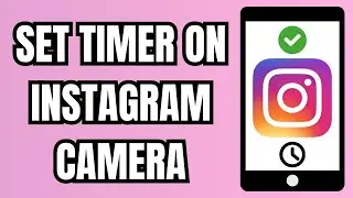 How To Set Timer On Instagram Camera 2026
