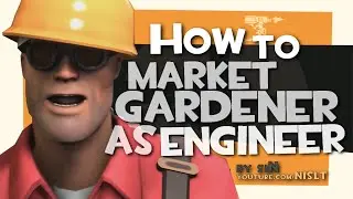 TF2: How to market gardener as Engineer