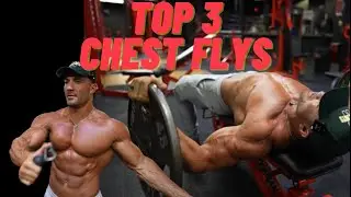TOP THREE CHEST FLY VARIATIONS