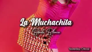 La Muchachita - Banda Blanca 