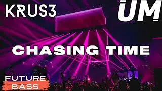 KRUS3 - Chasing Time [UNDERPAID PROMO] ✨