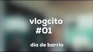 vlogcito 1 - día de barrio