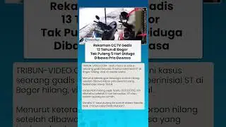 REKAMAN CCTV Gadis 13 Tahun di Bogor Tak pulang 5 Hari Diduga Dibawa Pria Dewasa