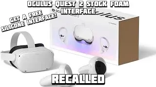 Oculus Quest 2 Foam Interface RECALLED! Get a Free Silicone Interface From Oculus!