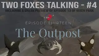 Two Foxes Talking - The Pawed-Cast - Episode 4