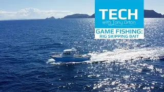 Shimano Tech with Tony Orton: #43 - Gamefishing: How to rig a skipping bait for marlin.
