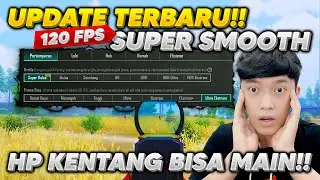 BEGINI CARANYA HP KENTANG BISA LANCAR MAIN PUBG MOBILE ?! UPDATE BARU FITUR SUPER SMOOTH 120 FPS !!