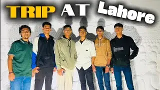Trip with Friends😀 At Lahore....| Ibrahim fun Squad | #vlog #trip #friends #2025 #viral 