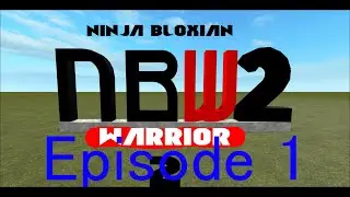 Ninja Bloxian Warrior Tournament 2 Episode 1