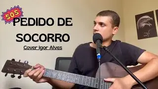 Pedido de Socorro - Gustavo Mioto (Cover Igor Alves)
