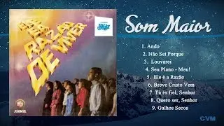 Som Maior - Ele &eacute; a Raz&atilde;o de Viver (LP Completo)