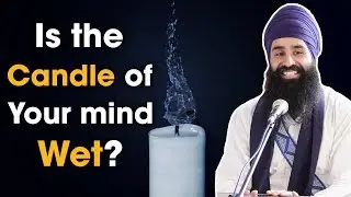Is the candle of your mind wet? by Jagraj Singh