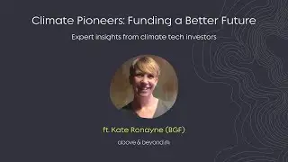 Series A Fundraising Advice for Deep Tech Climate Startups ft. Kate Ronayne (BGF)