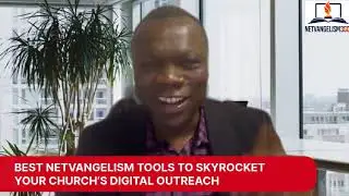 The Best Netvangelism Tools To Skyrocket Your Church&rsquo;s Digital Outreach-Part 1