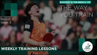 Weekly Training Lessons - Third Ball Attack | High Performance & Development