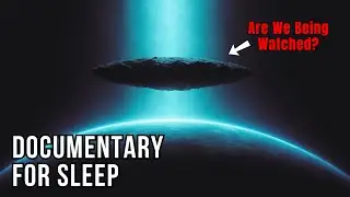 Could Earth Be Under Alien Surveillance ? | Documentary For Sleep