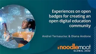 Experiences on Open Badges for Creating an Open Digital Education Community | MoodleMoot Global 2022