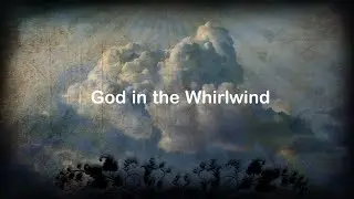 God in the Whirlwind (Job 40)