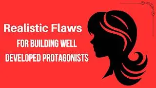 30+ Protagonist Flaw Ideas for Character Development