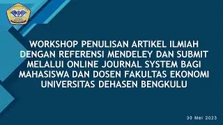 WORKSHOP PENULISAN ARTIKEL ILMIAH DENGAN REFERENSI MENDELEY DAN SUBMIT MELALUI ONLINE JOURNAL SYSTEM
