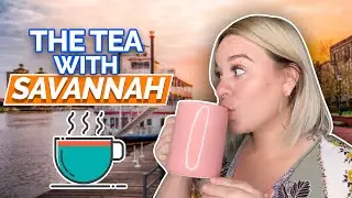 The Tea on moving to  Savannah, GA