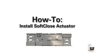 How-To: Install Our SoftClose Actuator