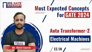 L9 Most Expected Concepts of Electrical Machine | Auto Transformer-Part 2 | Nikhil Sir