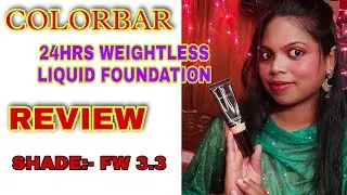 NEW Foundation || Colorbar 24HRS Weightless Liquid Foundation Review & Demo || Makeup