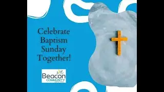 Sunday 10 August 2025 - Celebrate Baptism Sunday Together -  Pastor Peter Clarke